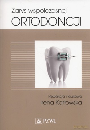 Zarys współczesnej ortodoncji [KSIĄŻKA]
