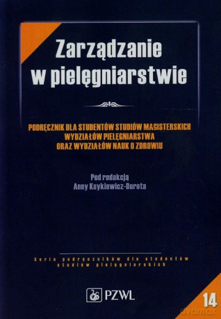 Zarządzanie w pielęgniarstwie [KSIĄŻKA]