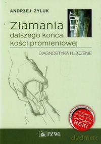 Złamania dalszego końca kości promieniowej - Andrzej Żyluk [KSIĄŻKA]