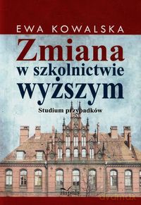 Zmiana w szkolnictwie wyższym - Ewa Kowalska [KSIĄŻKA]