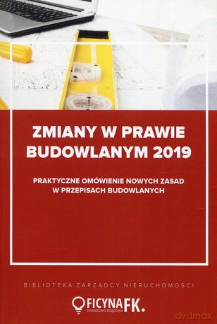 Zmiany w prawie budowlanym 2019 [KSIĄŻKA]