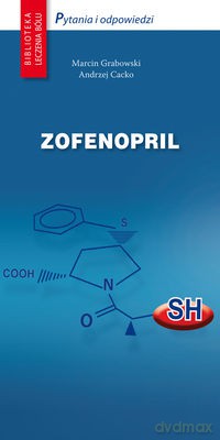 Zofenopril - Marcin Grabowski, Andrzej Cacko [KSIĄŻKA]