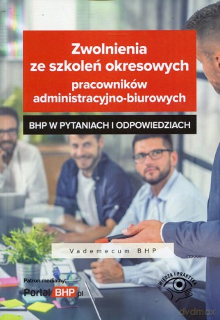 Zwolnienia ze szkoleń okresowych pracowników administracyjno-biurowych [KSIĄŻKA]