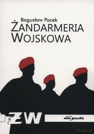 Żandarmeria wojskowa - Bogusław Pacek [KSIĄŻKA]