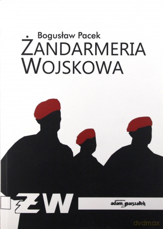 Żandarmeria wojskowa - Bogusław Pacek [KSIĄŻKA]