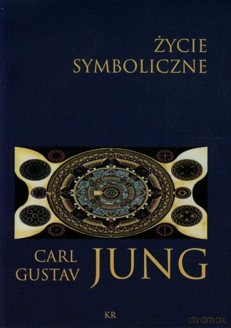 Życie symboliczne - Carl Gustav Jung [KSIĄŻKA]