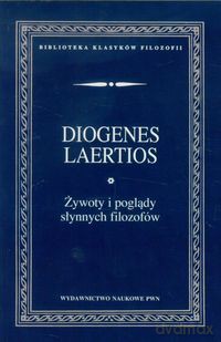 Żywoty i poglądy słynnych filozofów - Laertios Diogenes [KSIĄŻKA]