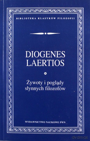 Żywoty i poglądy słynnych filozofów - Laertios Diogenes [KSIĄŻKA]