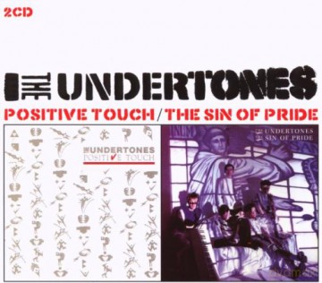 The Undertones: Positive Touch / The Sin Of Pride [2CD]