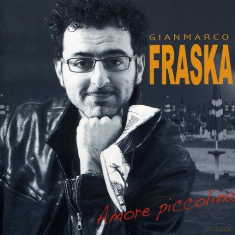Gianmarco Fraska: Amore Piccolina [CD]