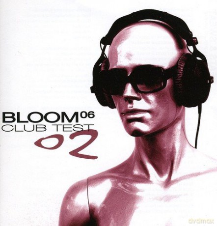 Bloom 06: Club Test 02 [CD]