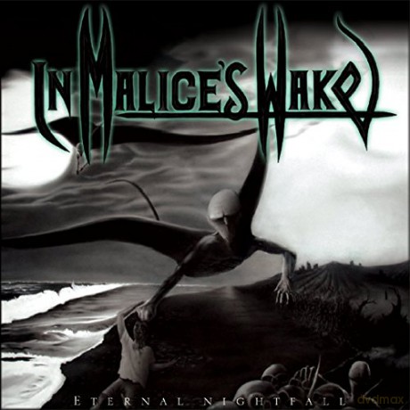 In Malice's Wake: Eternal Nightfall [CD]