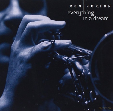Ron Horton: Everything In A Dream [CD]