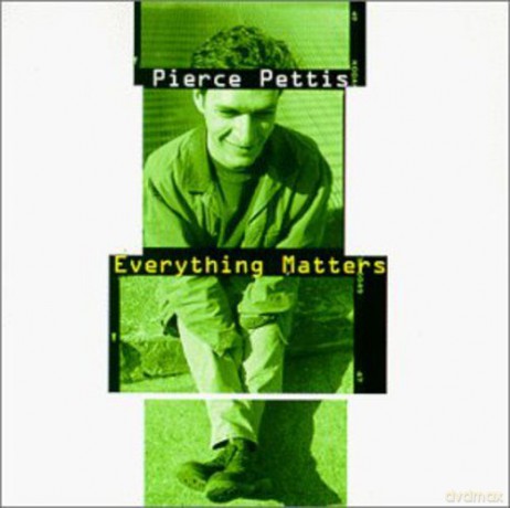 Pierce Pettis: Everything Matters [CD]