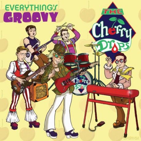 Cherry Drops: Everythings Groovy [CD]