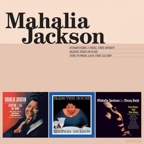 Mahalia Jackson: Everytime I Feel... + Bless This House + Power & Glory [2CD]
