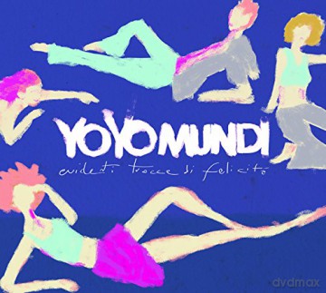 Yo Yo Mundi: Evidenti Tracce Di Felicita' [CD]