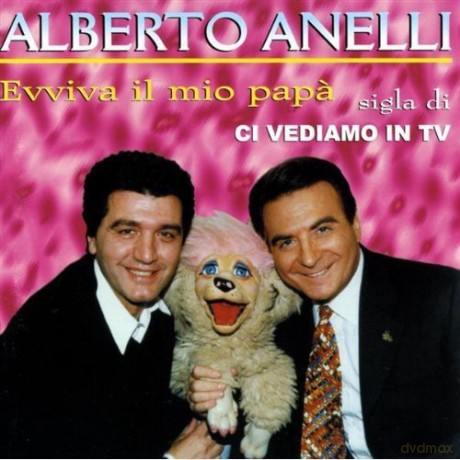 Alberto Anelli: Evviva Il Mio Papa' [CD]