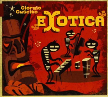 Giorgio Cuscito: Exotica [CD]