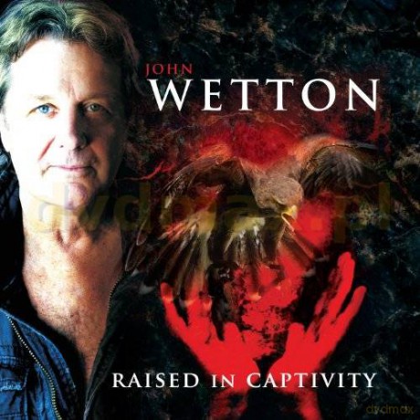 John Wetton: Raised In Captivity [CD]