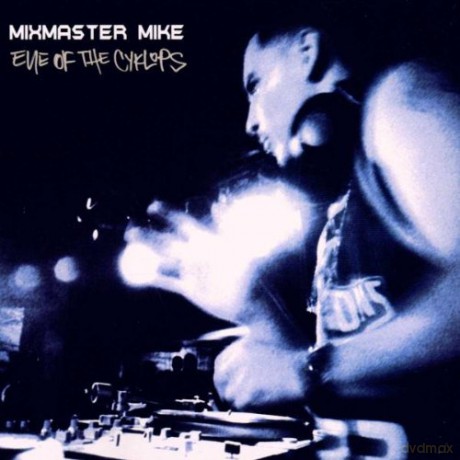 Mix Master Mike: Eye Of The Cyklops [CD]
