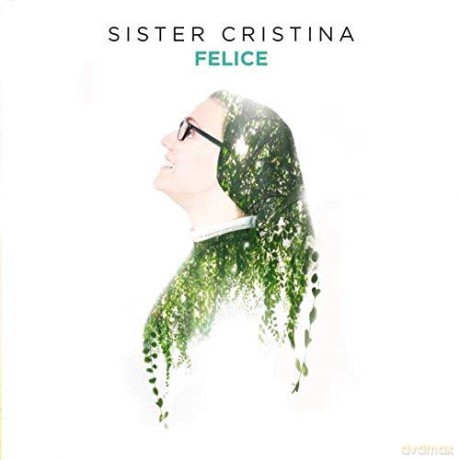 Sister Cristina: Felice [CD]