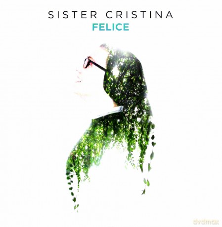 Sister Cristina: Felice [CD]