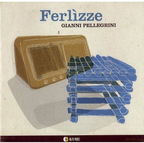Gianni Pellegrini: Ferlizze [CD]