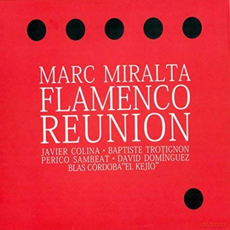 Marc Miralta: Flamenco Reunion [CD]