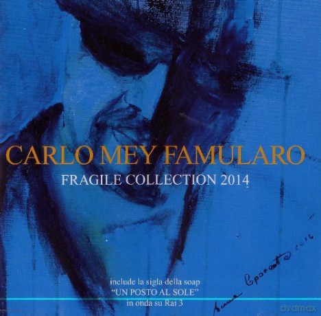 Carlo Famularo Mey: Fragile Collection 2014 [CD]
