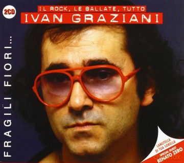 Ivan Graziani: Fragili Fiori [2CD]