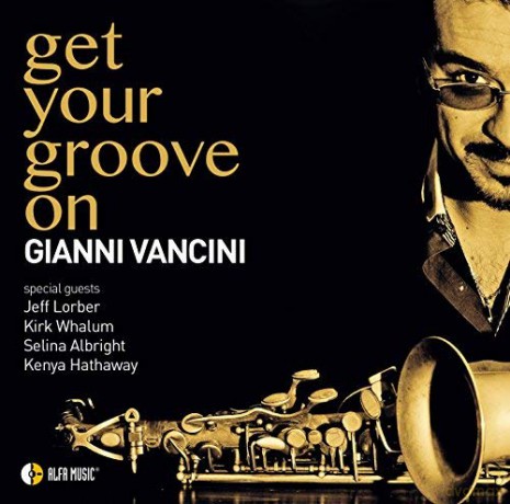 Gianni Vancini: Get Your Groove On [CD]