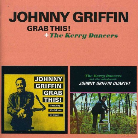 Johnny Griffin: Grab This! + the Kerry Dancers [CD]