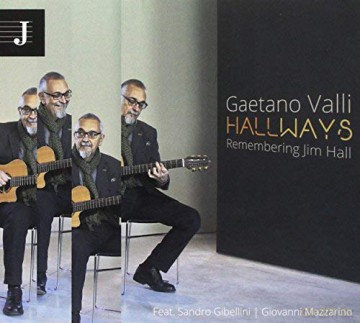 Gaetano Valli: Hallways: Remembering Jim Hall [CD]
