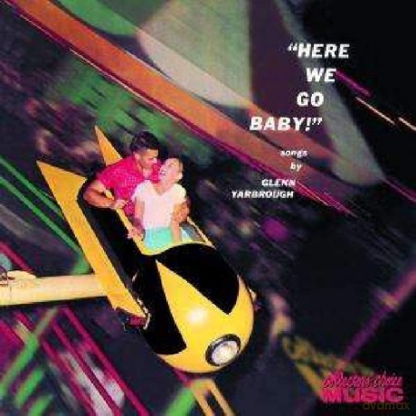 Glenn Yarbrough: Here We Go, Baby [CD]