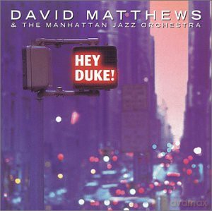 David Matthews: Hey Duke [CD]