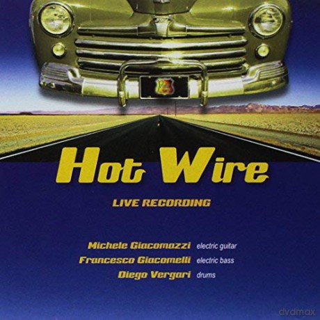 Giacomazzi: Hot Wire Live Recording [CD]