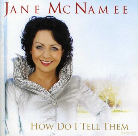 Jane Mcnamee: How Do I Tell Them [CD]