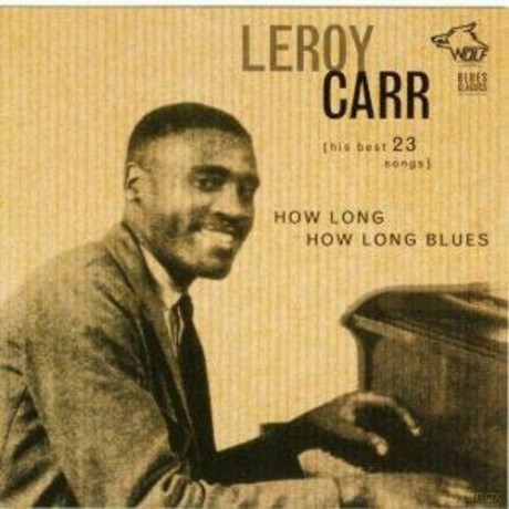 Leroy Carr: How Long How Long Blues [CD]