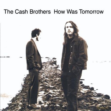 The Cash Brothers: How Was Tomorrow [CD]
