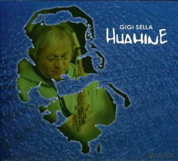 Gigi Sella: Huahine [CD]
