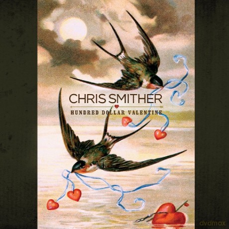 Chris Smither: Hundred Dollar Valentine [CD]