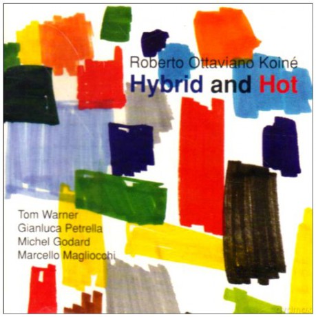 Roberto Ottaviano: Hybrid And Hot [CD]