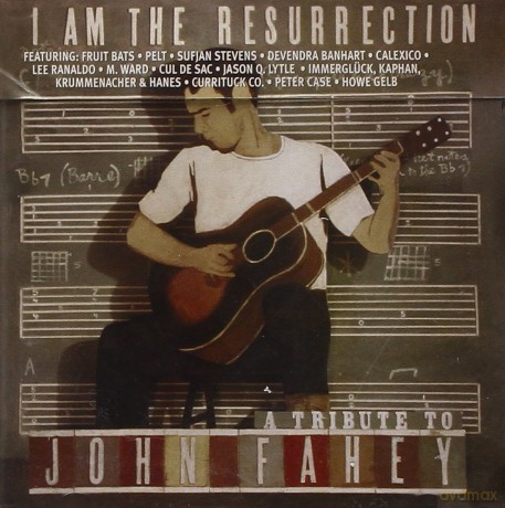 I Am the Resurrection: A Tribute to John Fahey [CD]