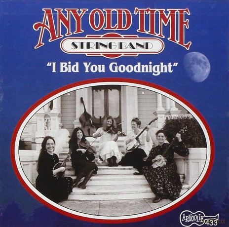 Any Old Time String Band: I Bid You Goodnight [CD]