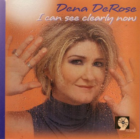 Dena Derose: I Can See Clearly Now [CD]
