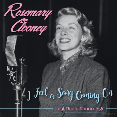 Rosemary Clooney: I Feel A Song Coming On: Lost Radio Recordings [CD]