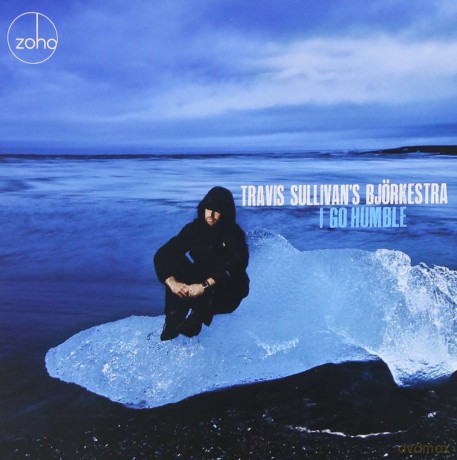 Travis Sullivan: I Go Humble [CD]