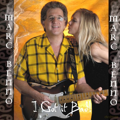 Marc Benno: I Got It Bad! [CD]