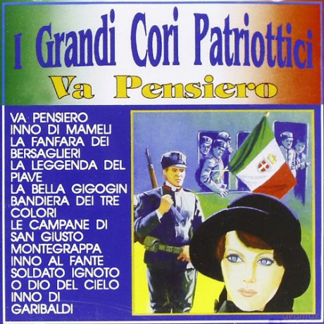Vari-I Grandi Cori Patriottici-Va Pensiero: I Grandi Cori Patriottici-Va Pensiero [CD]